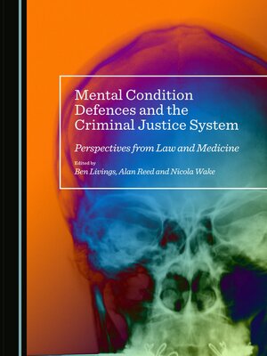 cover image of Mental Condition Defences and the Criminal Justice System